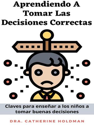cover image of Aprendiendo a Tomar Las Decisiones Correctas